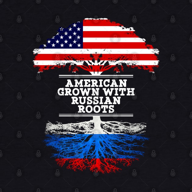 American Grown With Russian Roots - Gift for Russian From Russia by Country Flags